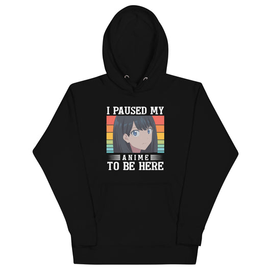 "I Paused My Anime" Hoodie – Perfect for Anime Lovers - Eden of Clothes
